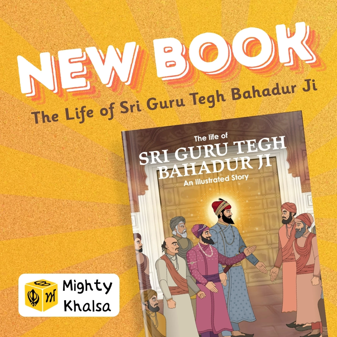 The Life of Sri Guru Tegh Bahadur Ji  - An Illustrated Story